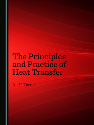 cover image of The Principles and Practice of Heat Transfer